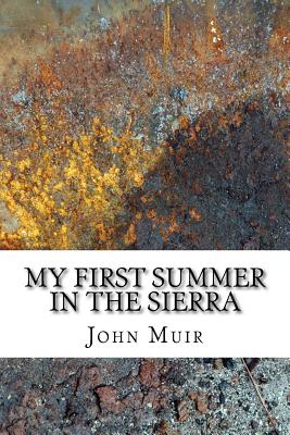 My First Summer in the Sierra - John Muir