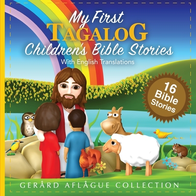 My First Tagalog Children's Bible Stories with English Translations - Aflague, Gerard, and Aflague, Mary