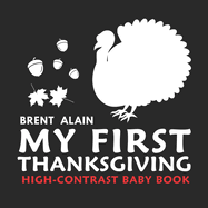 My First Thanksgiving High-Contrast Baby Book: A to Z Thanksgiving Alphabet for Newborns and Babies