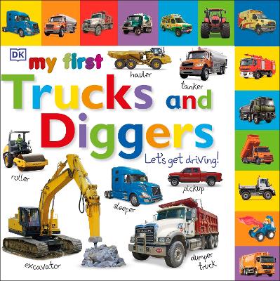 My First Trucks and Diggers Let's Get Driving - DK