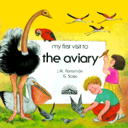 My First Visit to the Aviary - Parramon, J M, and Sales, G