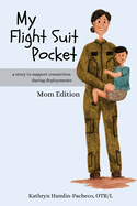 My Flight Suit Pocket: A Story to Support Connection During Deployments, Mom Edition