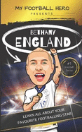 My Football Hero: Bethany England: Learn All About Your Favourite Footballing Star