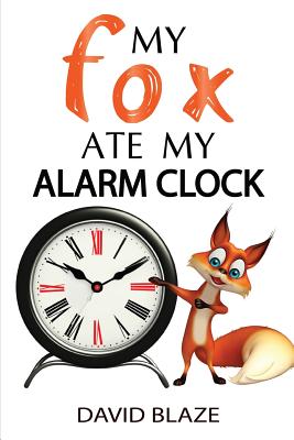 My Fox Ate My Alarm Clock - Blaze, David