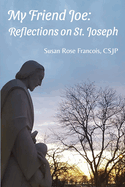 My Friend Joe: Reflections on St. Joseph