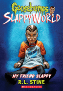 My Friend Slappy (Goosebumps Slappyworld #12): Volume 12