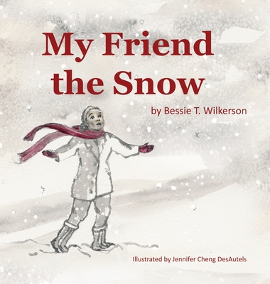 My Friend The Snow - Wilkerson, Bessie T