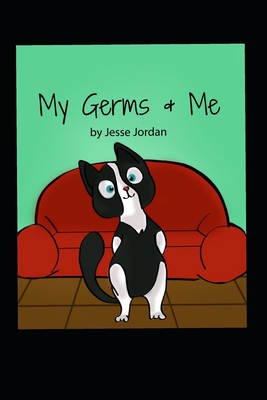 My Germs & Me - Jordan, Jesse