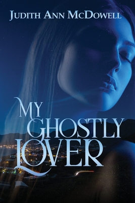 My Ghostly Lover - McDowell, Judith Ann