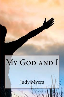 My God and I - Myers, Judy