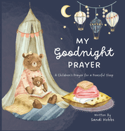 My Goodnight Prayer: A Children's Payer for a Peaceful Sleep