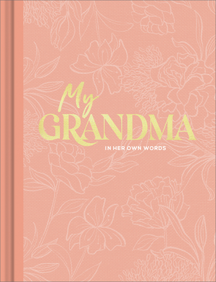 My Grandma: An Interview Journal to Capture Reflections in Her Own Words - Hathaway, Miriam