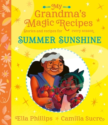 My Grandma's Magic Recipes: Summer Sunshine - Phillips, Ella