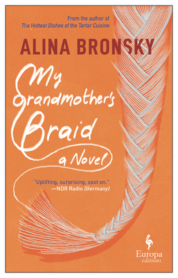 My Grandmother's Braid - Bronsky, Alina, and Mohr, Tim (Translated by)