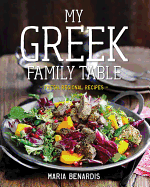 My Greek Family Table: Fresh, Regional Recipes