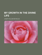 My Growth in the Divine Life
