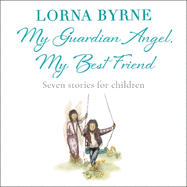 My Guardian Angel, My Best Friend: Seven stories for children