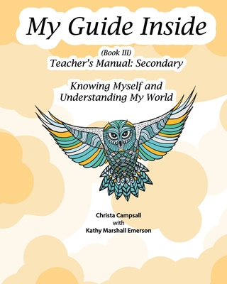 My Guide Inside (Book III) Teacher's Manual: Secondary - Emerson, Kathy Marshall, and Campsall, Christa