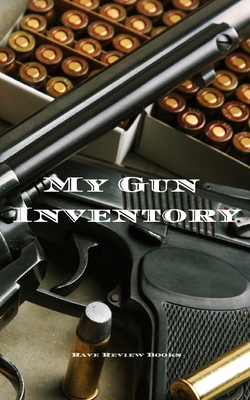 My Gun Inventory: A Gun Inventory is of vital importance to gun owners and collectors. Keep a hand record of all your firearms in one place. Includes the manufactures, model, caliber, serial numbers and more. Makes a great gift for any gun collector! - Serpe, Andrew