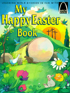 My Happy Easter Book: Matthew 27:57-28:10 for Children - Arch Books, and Truitt, Gloria A.