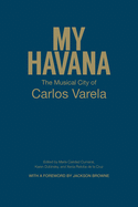 My Havana: The Musical City of Carlos Varela