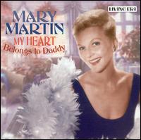 My Heart Belongs to Daddy [ASV/Living Era] - Mary Martin