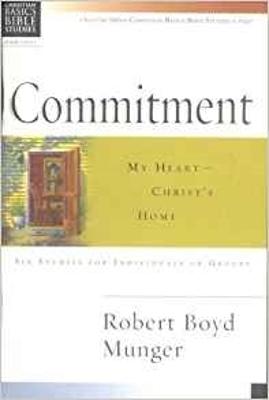 My heart- Christ's home : 6 studies for individuals or groups - Munger, Robert Boyd, and Larsen, Dale, and Larsen, Sandy
