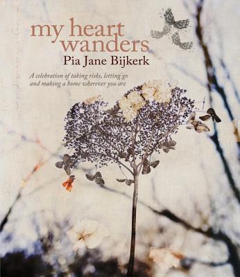 My Heart Wanders - Bijkerk, Pia Jane