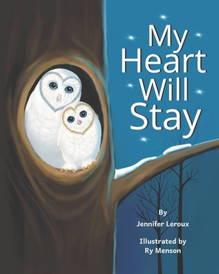 My Heart Will Stay - LeRoux, Jennifer