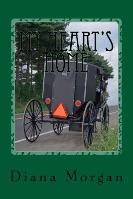 My Heart's Home: My Amish Home Series - Morgan, Diana, Dr.