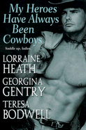 My Heroes Have Always Been Cowboys - Heath, Lorraine, and Gentry, Georgina, and Bodwell, Ter