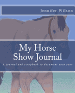 My Horse Show Journal- 2017 Stock Breed: A Journal and Scrapbook to Document Your Year