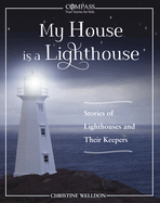 My House is a Lighthouse: Stories of Lighthouses and Their Keepers