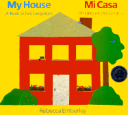 My House/Mi Casa: A Book in Two Languages/Mi Casa: Un Libro En DOS Lenguas