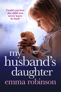 My Husband's Daughter: An absolutely heartbreaking and gripping emotional page-turner