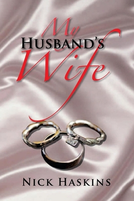 My Husband's Wife - Haskins, Nick