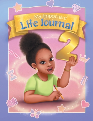 My Important Life Journal 2 - Ella, Ari, and Matic, Milena (Cover design by)