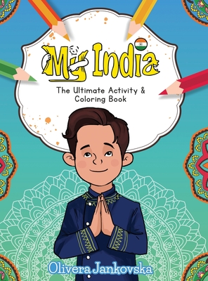 My India: The Ultimate Activity and Coloring Book (Boy) - Jankovska, Olivera, and Pachuli, Amit (Contributions by)