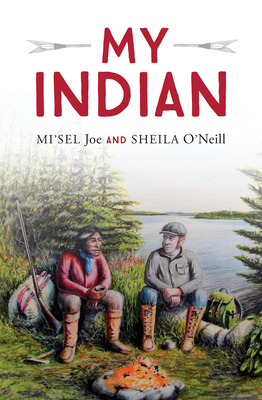 My Indian - Joe, Mi'sel, Chief, and O'Neill, Sheila