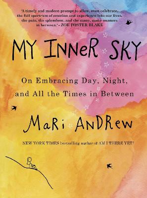 My Inner Sky: On embracing day, night and all the times in between - Andrew, Mari