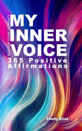 My Inner Voice: Daily Affirmations to Master My Journey