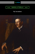 My Inventions: the Autobiography of Nikola Tesla