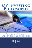 My Investing Philosophy: Spoken Words, Written Expressions