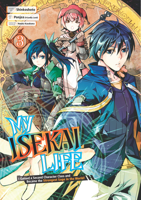 My Isekai Life 03: I Gained a Second Character Class and Became the Strongest Sage in the World! - Shinkoshoto, and Kazabana, Huuka (Designer)