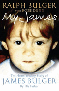 My James: The Heart-rending Story of James Bulger by His Father