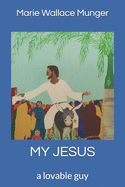 My Jesus: a lovable guy