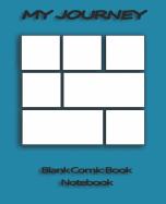 My Journey: Blank Comic Book Notebook