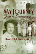 My Journey: Genes or Environment? - Clawson, D Kay