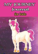 My Journey Journal for Kids: 100 Days of Daily Journal Writing
