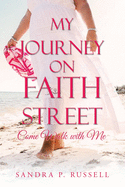 My Journey on Faith Street: Come Walk with Me